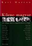 Kilenc magyar, aki világgá ment és megváltoztatta a világot